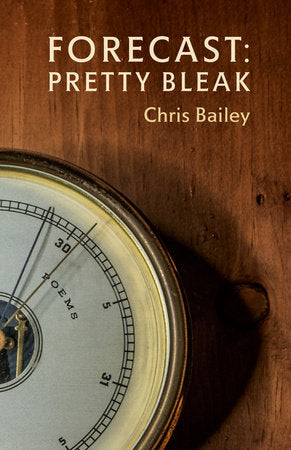 Forecast: Pretty Bleak Paperback by Chris Bailey