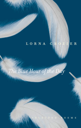 The Blue Hour of the Day Paperback by Lorna Crozier