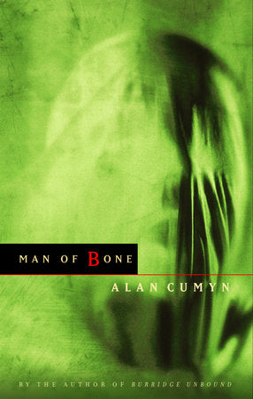 Man of Bone Paperback by Alan Cumyn