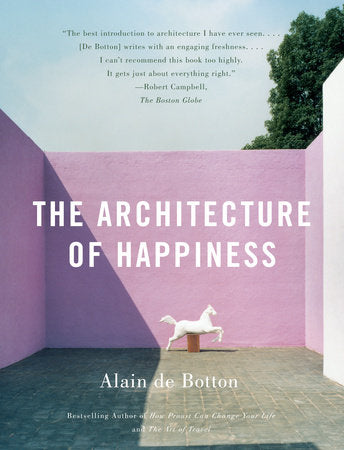 The Architecture of Happiness Paperback by Alain de Botton