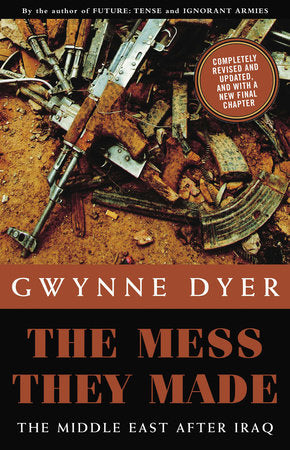 The Mess They Made (Revised Edition) Paperback by Gwynne Dyer
