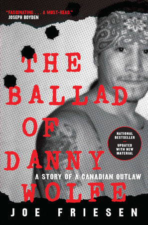 The Ballad of Danny Wolfe Paperback by Joe Friesen
