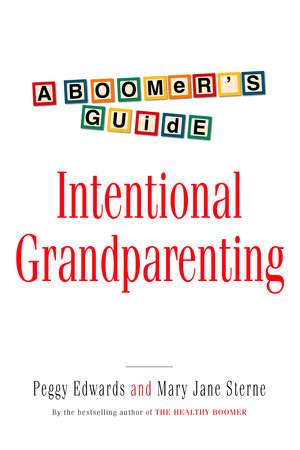 Intentional Grandparenting Paperback by Peggy Edwards and Mary Jane Sterne