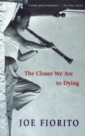 The Closer We Are to Dying Paperback by Joe Fiorito