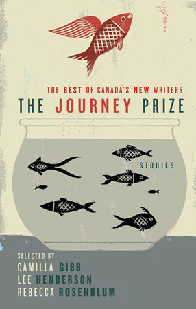 The Journey Prize Stories 21 Paperback by Selected by Camilla Gibb, Lee Henderson, and Rebecca Rosenblum
