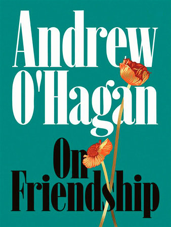 On Friendship Hardcover by Andrew O'Hagan