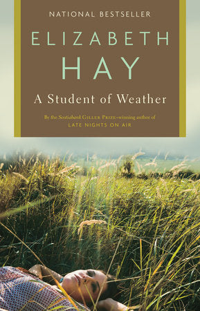 A Student of Weather Paperback by Elizabeth Hay