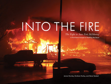 Into the Fire Hardcover by Jerron Hawley, Graham Hurley, and Steve Sackett