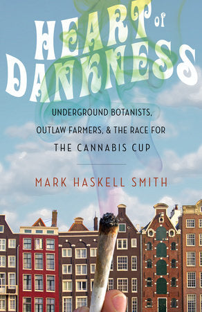 Heart of Dankness Paperback by Mark Haskell Smith