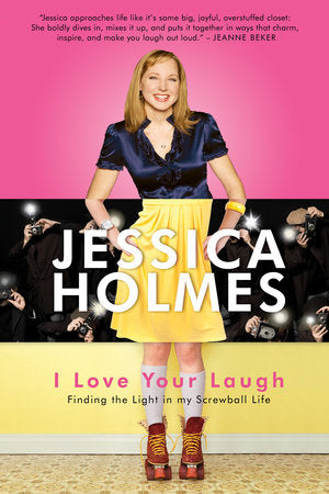 I Love Your Laugh Paperback by Jessica Holmes