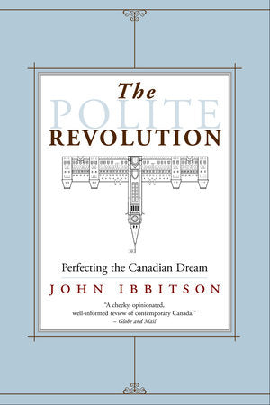 The Polite Revolution Paperback by John Ibbitson