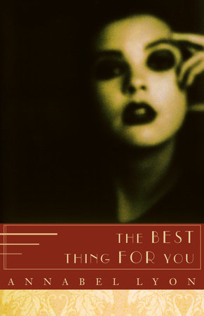 The Best Thing For You Paperback by Annabel Lyon
