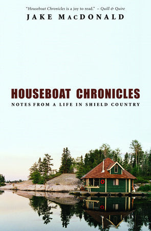 Houseboat Chronicles Paperback by Jake MacDonald