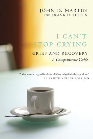 I Can't Stop Crying Paperback by John D. Martin and Frank D. Ferris
