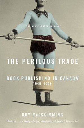 The Perilous Trade Paperback by Roy MacSkimming