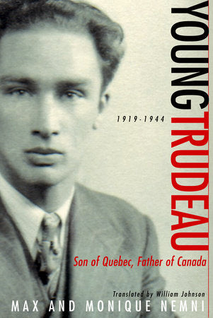 Young Trudeau: 1919-1944 Paperback by Max Nemni and Monique Nemni, Translated by William Johnson