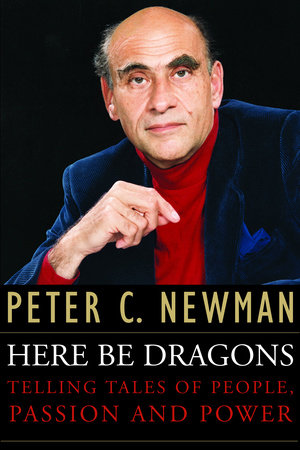 Here Be Dragons Paperback by Peter C. Newman