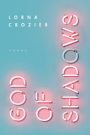 God of Shadows Hardcover by Lorna Crozier