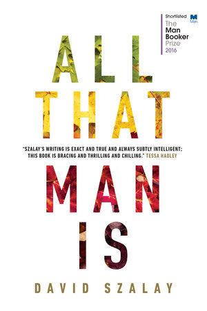 All That Man Is Paperback by David Szalay