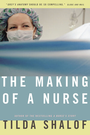 The Making of a Nurse Paperback by Tilda Shalof
