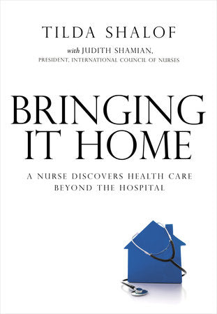 Bringing It Home Paperback by Tilda Shalof, with Judith Shamian