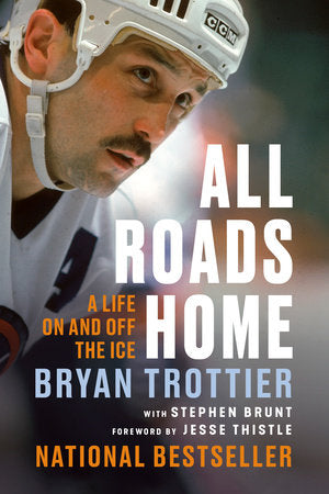 All Roads Home Paperback by Bryan Trottier