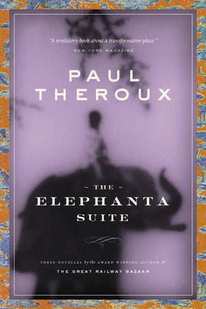 The Elephanta Suite Paperback by Paul Theroux