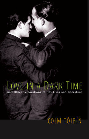 Love in a Dark Time Paperback by Colm Toibin
