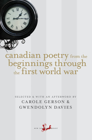 Canadian Poetry from the Beginnings Through the First World War Paperback by Selected and with an afterword by Carole Gerson and Gwendolyn Davies