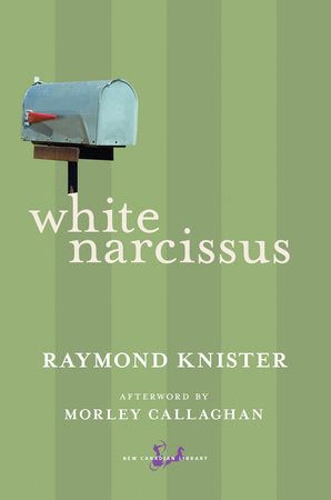 White Narcissus Paperback by Raymond Knister, Afterword by Morley Callaghan