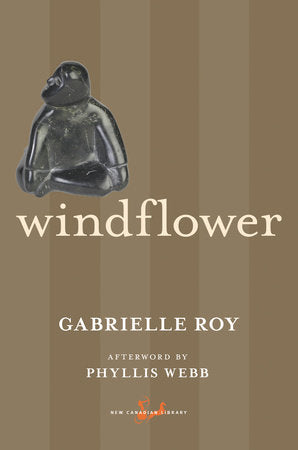 Windflower Paperback by Gabrielle Roy, Afterword by Phyllis Webb Afterword by Phyllis Webb