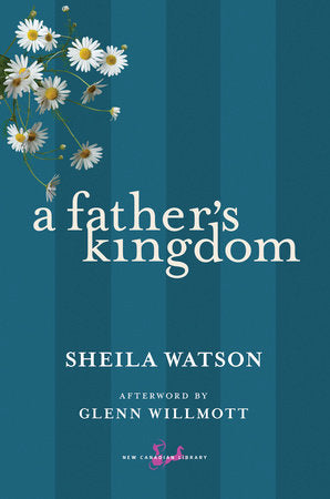 A Father's Kingdom Paperback by Sheila Watson, Afterword by Glenn Willmott