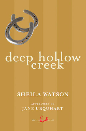 Deep Hollow Creek Paperback by Sheila Watson, Afterword by Jane Urquhart