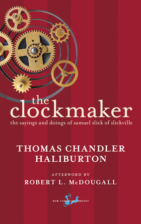 The Clockmaker Paperback by Thomas Chandler Haliburton, Afterword by Robert McDougall Afterword by Robert McDougall