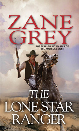 The Lone Star Ranger Paperback by Zane Grey