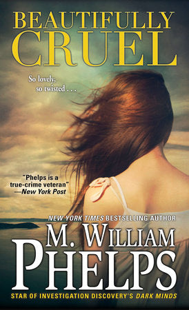 Beautifully Cruel Paperback by M. William Phelps
