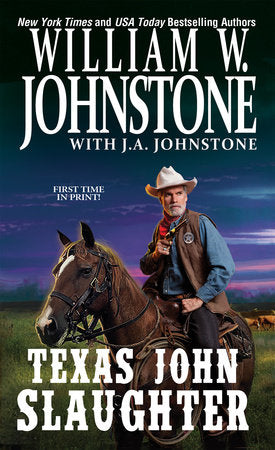Texas John Slaughter Paperback by William W. Johnstone; J.A. Johnstone