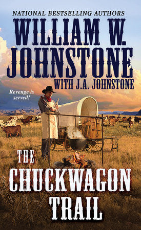 The Chuckwagon Trail Paperback by William W. Johnstone; J.A. Johnstone