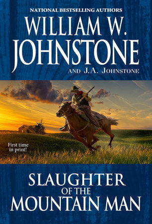 Slaughter of the Mountain Man Paperback by William W. Johnstone; J.A. Johnstone