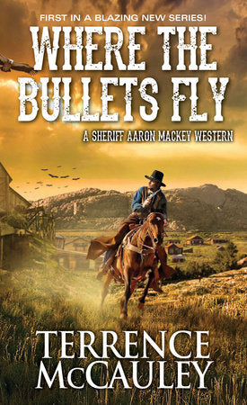 Where the Bullets Fly Paperback by Terrence McCauley