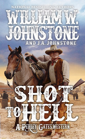 Shot to Hell Paperback by William W. Johnstone; J.A. Johnstone