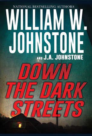Down the Dark Streets Paperback by William W. Johnstone; J.A. Johnstone