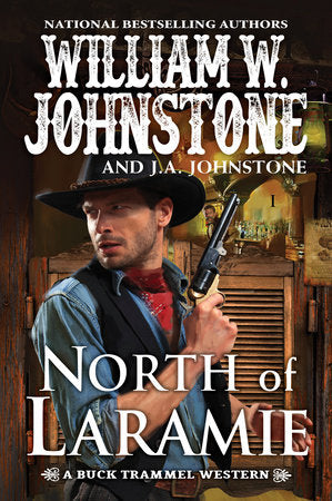 North of Laramie Paperback by William W. Johnstone; J.A. Johnstone