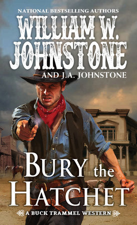Bury the Hatchet Paperback by William W. Johnstone; J.A. Johnstone