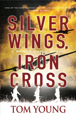 Silver Wings, Iron Cross Paperback by Tom Young