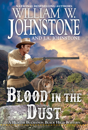 Blood in the Dust Paperback by William W. Johnstone; J.A. Johnstone