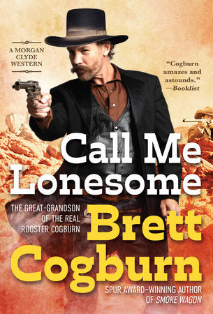 Call Me Lonesome Paperback by Brett Cogburn