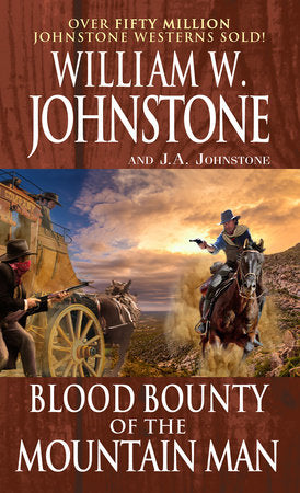 Blood Bounty of the Mountain Man Paperback by William W. Johnstone; J.A. Johnstone