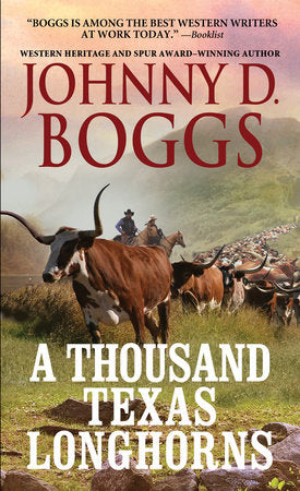 A Thousand Texas Longhorns Paperback by Johnny D Boggs