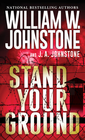 Stand Your Ground Paperback by William W. Johnstone; J.A. Johnstone